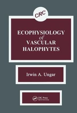 Cover for Ungar, Irwin A. (Ohio University) · Ecophysiology of Vascular Halophytes (Paperback Bog) (2019)