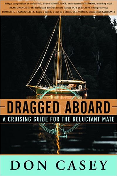 Cover for Don Casey · Dragged Aboard: A Cruising Guide for a Reluctant Mate (Hardcover Book) [1st edition] (1998)