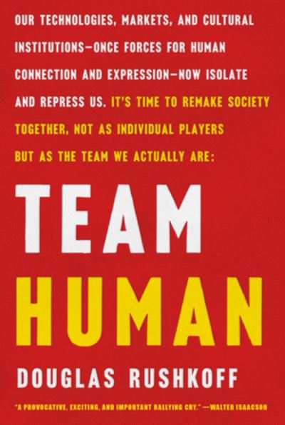 Cover for Rushkoff, Douglas (Queens / CUNY) · Team Human (Paperback Book) (2021)