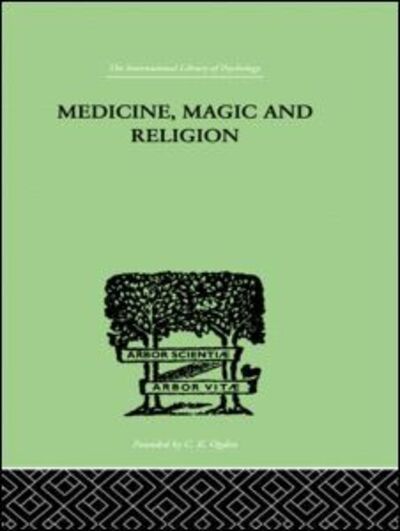 Cover for W. H. R. Rivers · Medicine, Magic and Religion: The FitzPatrick Lectures delivered before The Royal College of Physicians in London in 1915-1916 (Hardcover Book) (1999)