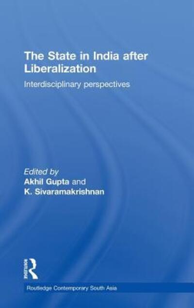 Cover for Gupta Akhil · The State in India after Liberalization: Interdisciplinary Perspectives - Routledge Contemporary South Asia Series (Hardcover Book) (2010)