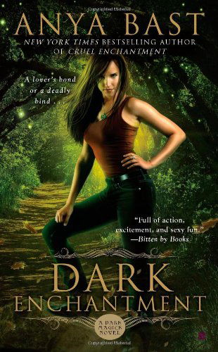 Cover for Anya Bast · Dark Enchantment: A Dark Magick Novel (Paperback Book) (2011)