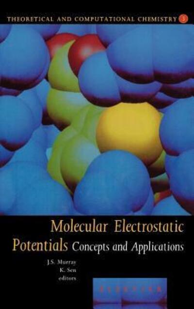 Cover for J S Murray · Molecular Electrostatic Potentials: Concepts and Applications - Theoretical and Computational Chemistry (Hardcover Book) (1996)