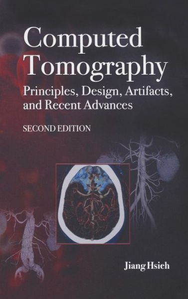 Cover for Jiang Hsieh · Computed Tomography Principles, Design, Artifacts, and Recent Advances (Hardcover Book) (2009)