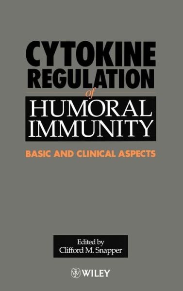 Cover for CM Snapper · Cytokine Regulation of Humoral Immunity: Basic and Clinical Aspects (Inbunden Bok) (1996)