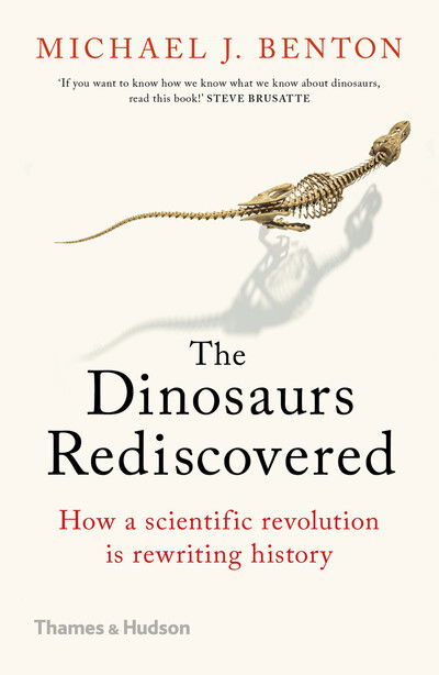 Cover for Michael J. Benton · The Dinosaurs Rediscovered: How a Scientific Revolution is Rewriting History (Taschenbuch) (2020)