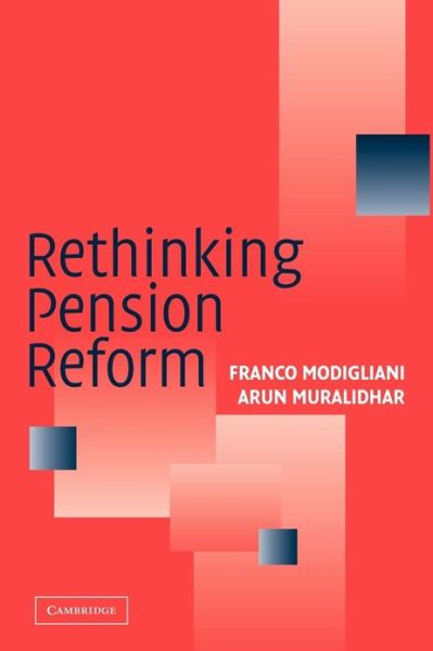 Rethinking Pension Reform - Modigliani, Franco (Massachusetts Institute of Technology) - Books - Cambridge University Press - 9780521676533 - August 22, 2005