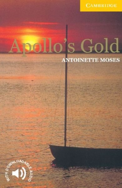 Apollo's Gold Level 2 - Cambridge English Readers - Antoinette Moses - Kirjat - Cambridge University Press - 9780521775533 - torstai 25. marraskuuta 1999