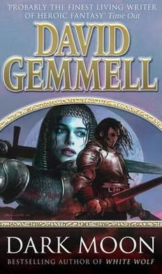 Cover for David Gemmell · Dark Moon: A stunning, high-octane page-turning adventure from the master of heroic fantasy (Paperback Book) (1997)