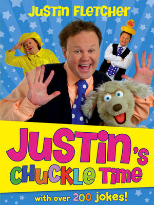 Justin's Chuckle Time - Justin Fletcher - Books - Faber & Faber - 9780571303533 - September 5, 2013