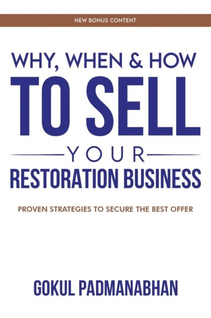 Cover for Gokul Padmanabhan · Why, When &amp; How to Sell Your Restoration Business (Taschenbuch) (2022)