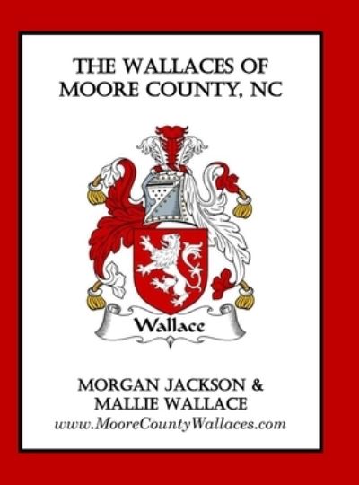 Cover for Morgan Jackson · The Wallaces of Moore County, NC (Hardcover Book) (2021)