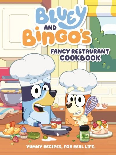Cover for Penguin Young Readers Licenses · Bluey and Bingo's Fancy Restaurant Cookbook (Book) (2023)