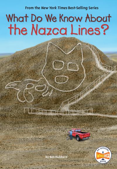 What Do We Know About the Nazca Lines? - What Do We Know About? - Ben Hubbard - Bücher - Penguin Putnam Inc - 9780593662533 - 7. Mai 2024