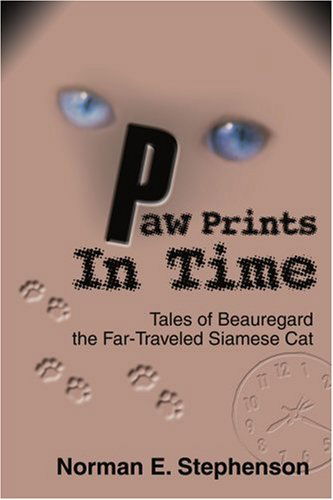 Cover for Norman Stephenson · Paw Prints in Time: Tales of Beauregard the Far-traveled Siamese Cat (Paperback Book) (2003)