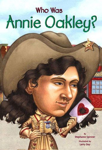 Cover for Stephanie Spinner · Who Was Annie Oakley? (Turtleback School &amp; Library Binding Edition) (Who Was...? (Pb)) (Hardcover Book) (2002)