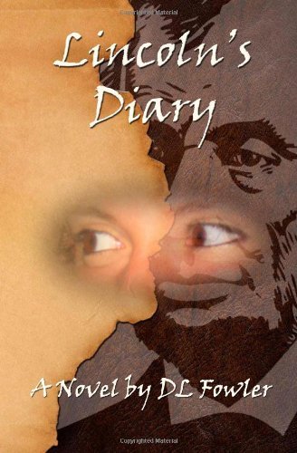 Lincoln's Diary - a Novel - Dl Fowler - Livros - Harbor Hill Publishing - 9780615445533 - 15 de fevereiro de 2011