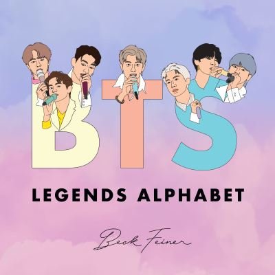 Cover for Beck Feiner · BTS Legends Alphabet (Inbunden Bok) (2024)