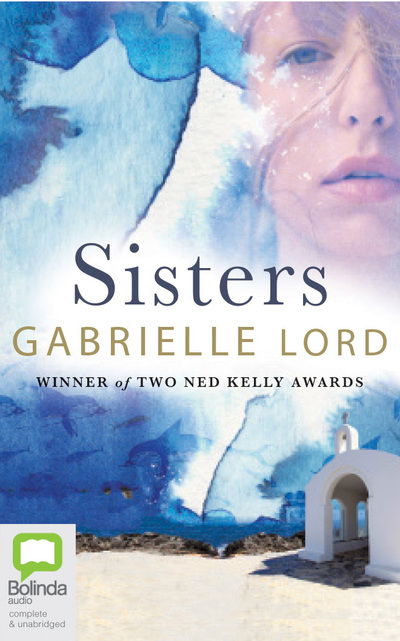 Sisters - Gabrielle Lord - Musiikki - Bolinda Publishing - 9780655649533 - tiistai 7. huhtikuuta 2020