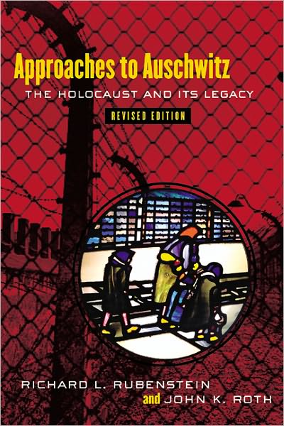 Cover for John K. Roth · Approaches to Auschwitz: the Holocaust and Its Legacy (Taschenbuch) [Rev edition] (2003)