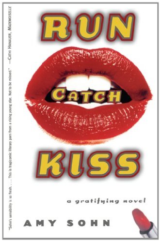 Cover for Amy Sohn · Run Catch Kiss: a Gratifying Novel (Pocketbok) [1st Scribner Paperback Fiction Ed edition] (2000)