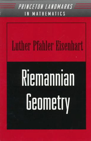 Cover for Luther Pfahler Eisenhart · Riemannian Geometry - Princeton Landmarks in Mathematics and Physics (Paperback Book) (1997)