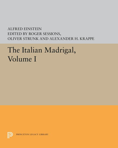 Cover for Alfred Einstein · The Italian Madrigal: Volume I - Princeton Legacy Library (Paperback Bog) (2019)