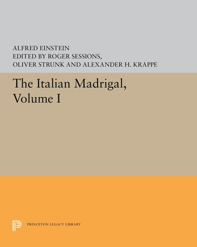 Cover for Alfred Einstein · The Italian Madrigal: Volume I - Princeton Legacy Library (Paperback Book) (2019)