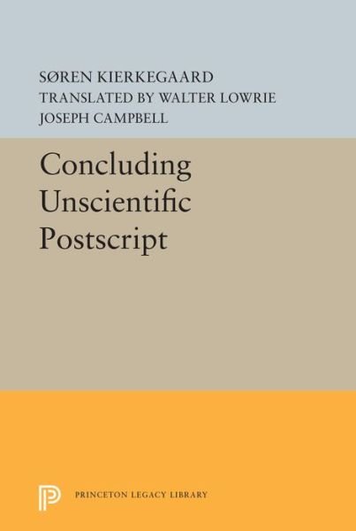 Cover for Søren Kierkegaard · Concluding Unscientific Postscript - Princeton Legacy Library (Hardcover Book) (2019)