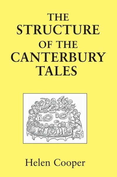 Cover for Helen Cooper · Structure of the &quot;Canterbury Tales&quot; (Paperback Book) [New edition] (2013)