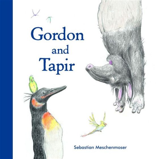 Cover for Sebastian Meschenmoser · Gordon And Tapir (Hardcover Book) (2016)