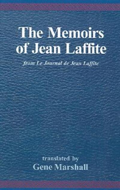 The memoirs of Jean Laffite - Jean Laffite - Libros - Xlibris - 9780738812533 - 10 de abril de 2000