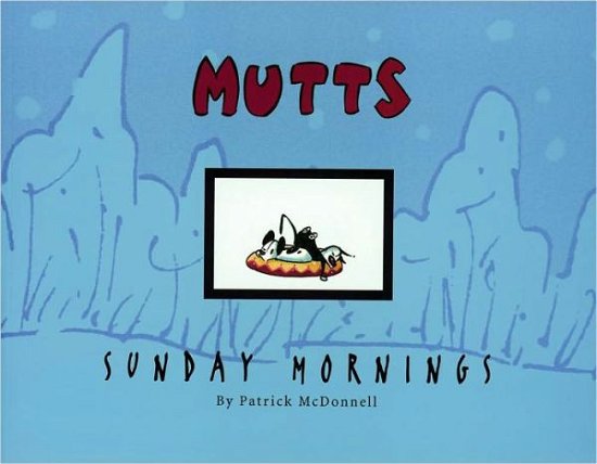 Cover for Patrick Mcdonnell · Sunday Mornings a Mutt Treasury (Paperback Bog) (2001)