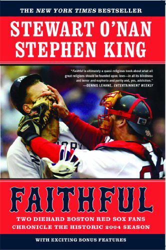 Cover for Stewart O'Nan · Faithful: Two Diehard Boston Red Sox Fans Chronicle the Historic 2004 Season (Paperback Book) [Edition Unstated edition] (2005)