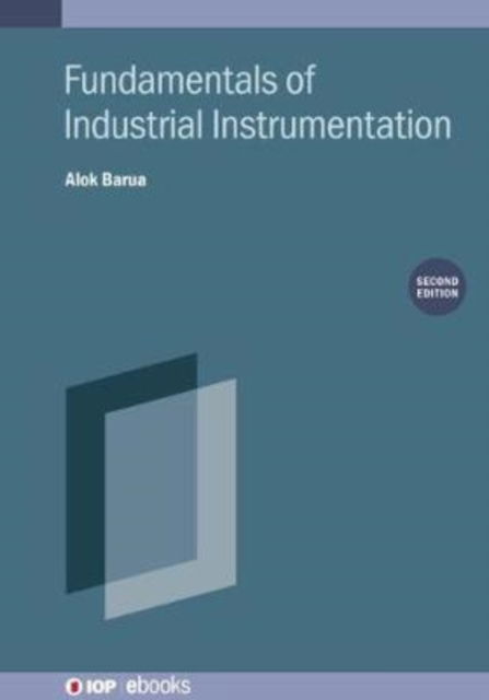 Cover for Barua, Alok (Indian Institute of Technology, Kharagpur, India) · Fundamentals of Industrial Instrumentation (Second Edition) - IOP ebooks (Hardcover Book) (2024)