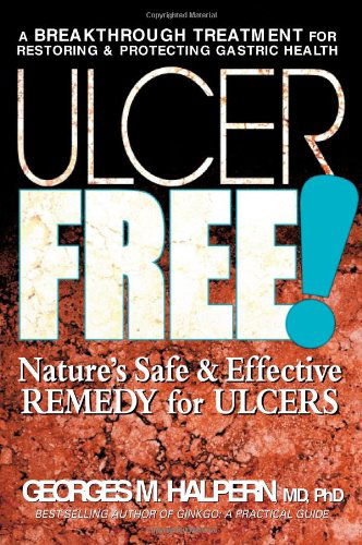 Cover for Georges M. Halpern · Ulcer Free!: Natures Safe &amp; Effective Remedy for Ulcers (Paperback Book) [First edition] (2006)