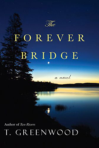 Cover for T Greenwood · The Forever Bridge (Pocketbok) (2015)