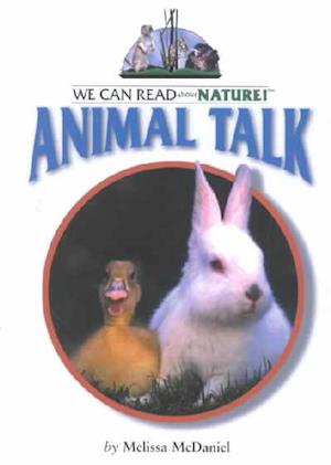 Animal Talk (We Can Read About Nature!) - Melissa Mcdaniel - Books - Cavendish Square Publishing - 9780761412533 - January 30, 2002