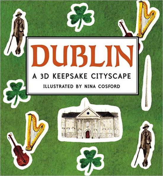 Cover for Nina Cosford · Dublin: a 3D Keepsake Cityscape (Hardcover Book) (2012)