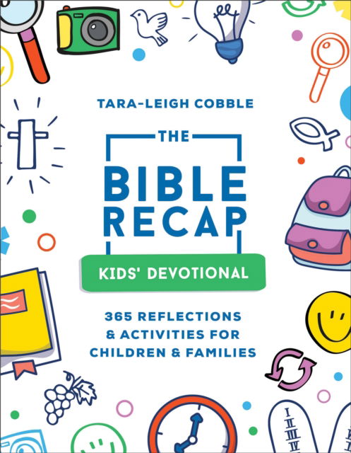 Cover for Tara–leigh Cobble · The Bible Recap Kids` Devotional – 365 Reflections and Activities for Children and Families (Paperback Bog) (2024)