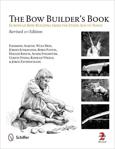 Bow Builder's Book: Eurean Bow Building from the Stone Age to Today - Flemming Alrune - Books - Schiffer Publishing Ltd - 9780764341533 - October 18, 2012
