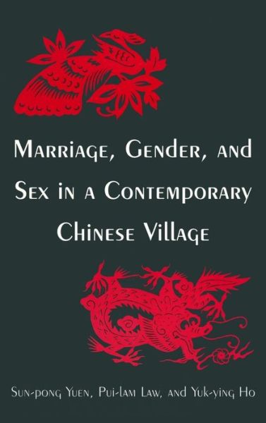 Cover for Sun-Pong Yuen · Marriage, Gender and Sex in a Contemporary Chinese Village (Hardcover Book) (2004)