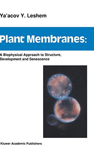 Cover for Y.Y. Leshem · Plant Membranes: A biophysical approach to structure, development and senescence (Hardcover Book) [1992 edition] (1992)