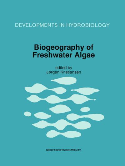 Cover for Biogeography of Freshwater Algae - Developments in Hydrobiology (Hardcover Book) [Reprinted from HYDROBIOLOGIA, 336:1-3, 1997 edition] (1996)