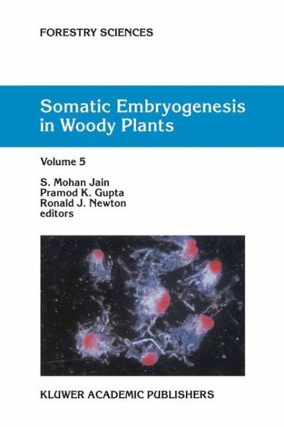 Cover for Ronald J Newton · Somatic Embryogenesis in Woody Plants: Volume 5 - Forestry Sciences (Innbunden bok) [1999 edition] (1999)