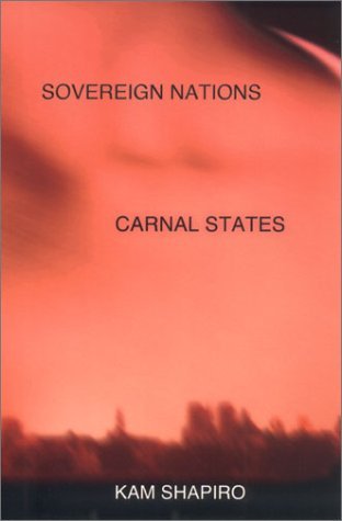 Cover for Kam Shapiro · Sovereign Nations, Carnal States (Innbunden bok) (2003)