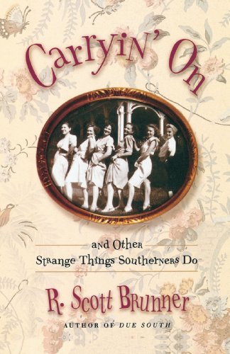 Carryin' On: and Other Strange Things Southerners Do - R. Scott Brunner - Books - Villard - 9780812992533 - May 8, 2001