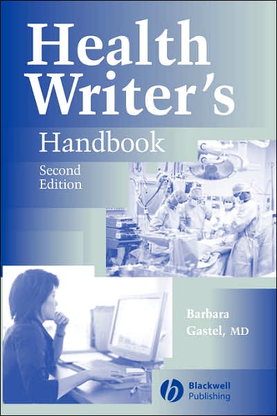 Cover for Gastel, Barbara (Coordinates the graduate progam in science journalism at Texas A&amp;M University, USA) · Health Writer's Handbook (Paperback Book) (2005)