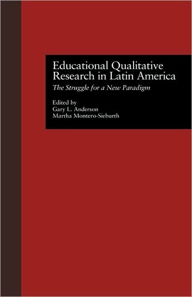 Cover for By Anderson. · Educational Qualitative Research in Latin America: The Struggle for a New Paradigm - Studies in Education and Culture (Hardcover Book) (1997)