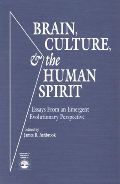 Cover for James B. Ashbrook · Brain, Culture, and the Human Spirit: Essays From an Emergent Evolutionary Perspective (Hardcover Book) (1993)